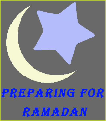 Preparing For Ramadan ..:: A Complete Guide ::..